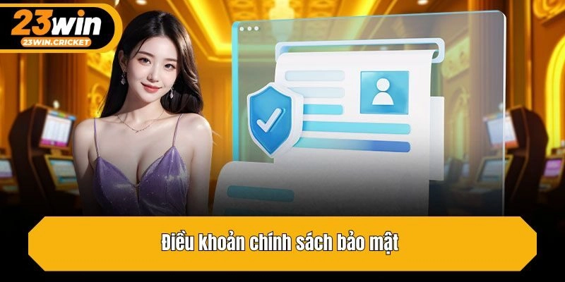 Điều khoản chính sách bảo mật