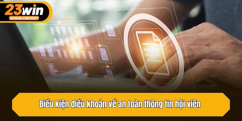 Điều kiện điều khoản về an toàn thông tin hội viên
