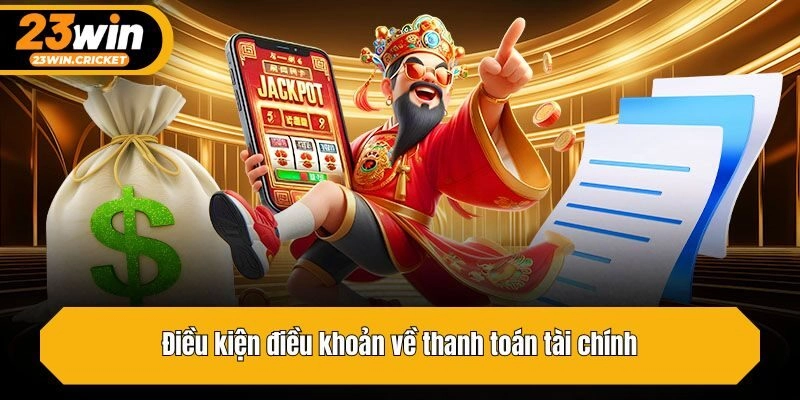 Điều kiện điều khoản về thanh toán tài chính