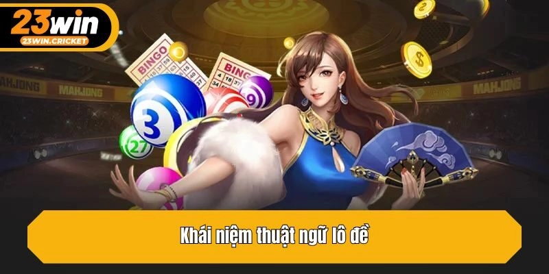 Khái niệm thuật ngữ lô đề